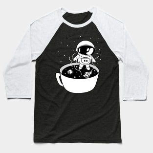 Coffee In Space Cute Astronaut Stars Planet Mug Baseball T-Shirt